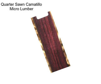 Quarter Sawn Camatillo Micro Lumber