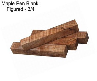 Maple Pen Blank, Figured - 3/4\