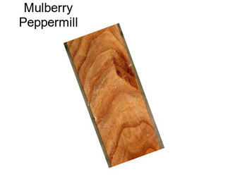 Mulberry Peppermill
