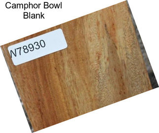 Camphor Bowl Blank