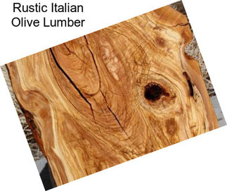 Rustic Italian Olive Lumber
