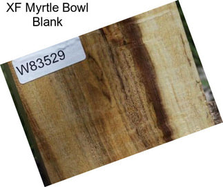 XF Myrtle Bowl Blank