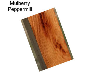 Mulberry Peppermill