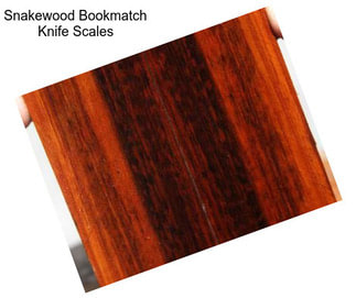 Snakewood Bookmatch Knife Scales