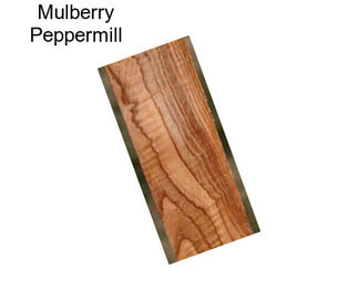 Mulberry Peppermill