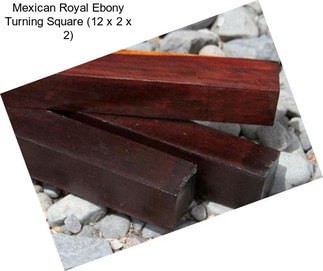 Mexican Royal Ebony Turning Square (12 x 2 x 2)