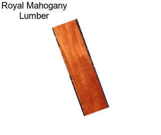 Royal Mahogany Lumber
