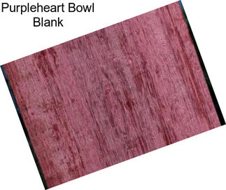 Purpleheart Bowl Blank