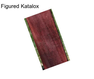 Figured Katalox