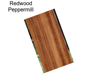 Redwood Peppermill