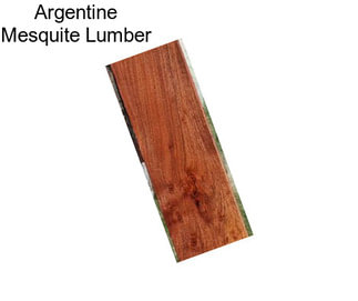 Argentine Mesquite Lumber