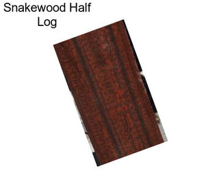 Snakewood Half Log