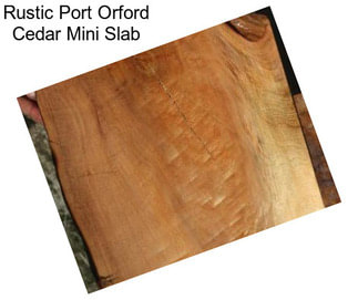 Rustic Port Orford Cedar Mini Slab