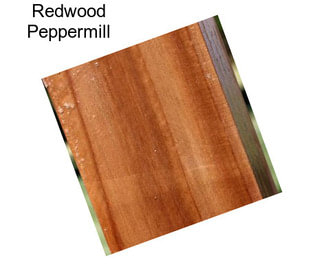 Redwood Peppermill