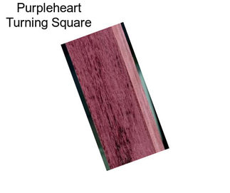 Purpleheart Turning Square