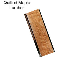 Quilted Maple Lumber