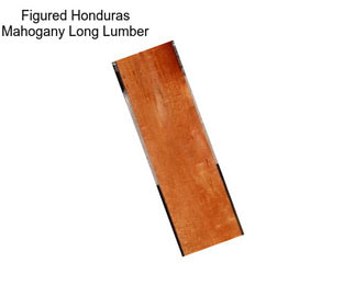 Figured Honduras Mahogany Long Lumber