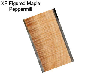 XF Figured Maple Peppermill