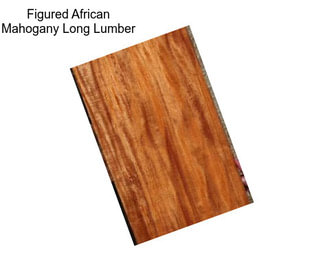 Figured African Mahogany Long Lumber