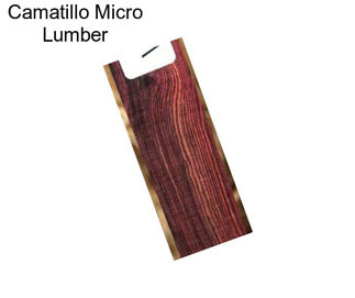 Camatillo Micro Lumber