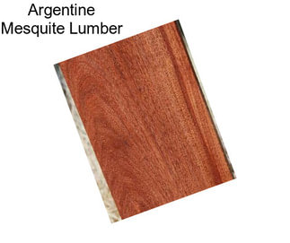 Argentine Mesquite Lumber