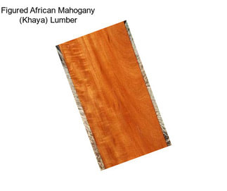 Figured African Mahogany (Khaya) Lumber