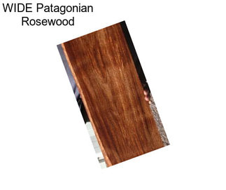 WIDE Patagonian Rosewood