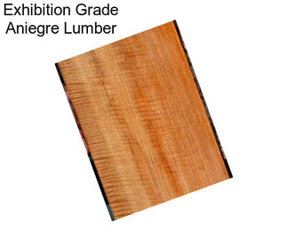 Exhibition Grade Aniegre Lumber