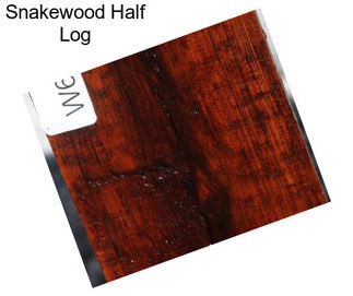 Snakewood Half Log