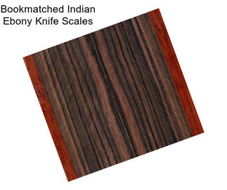 Bookmatched Indian Ebony Knife Scales