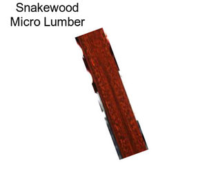 Snakewood Micro Lumber