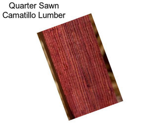 Quarter Sawn Camatillo Lumber