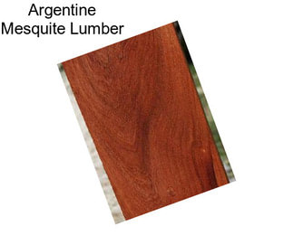 Argentine Mesquite Lumber