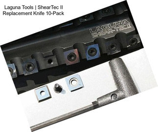 Laguna Tools | ShearTec II Replacement Knife 10-Pack