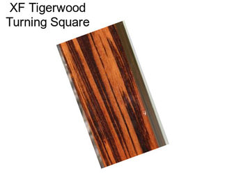 XF Tigerwood Turning Square