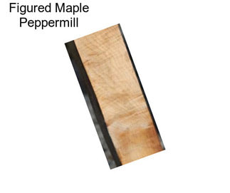 Figured Maple Peppermill