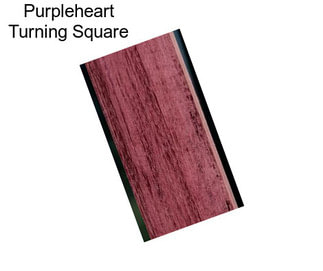 Purpleheart Turning Square