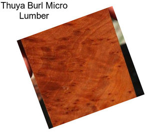 Thuya Burl Micro Lumber