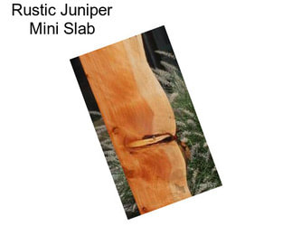 Rustic Juniper Mini Slab