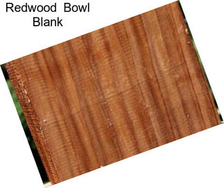 Redwood  Bowl Blank