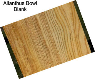 Ailanthus Bowl Blank
