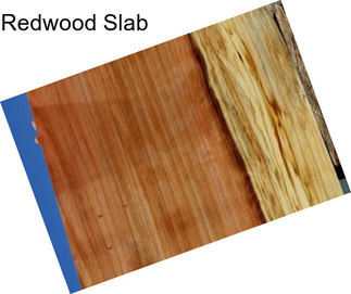 Redwood Slab