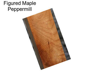 Figured Maple Peppermill