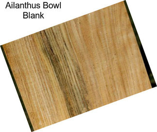 Ailanthus Bowl Blank