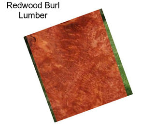 Redwood Burl Lumber