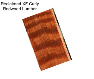 Reclaimed XF Curly Redwood Lumber