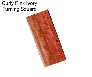 Curly Pink Ivory Turning Square
