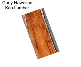 Curly Hawaiian Koa Lumber
