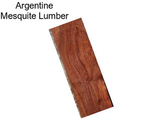 Argentine Mesquite Lumber