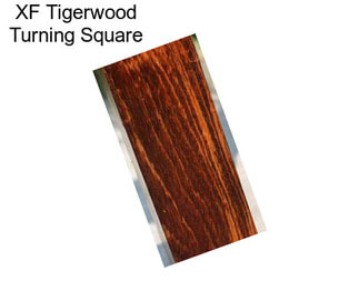 XF Tigerwood Turning Square